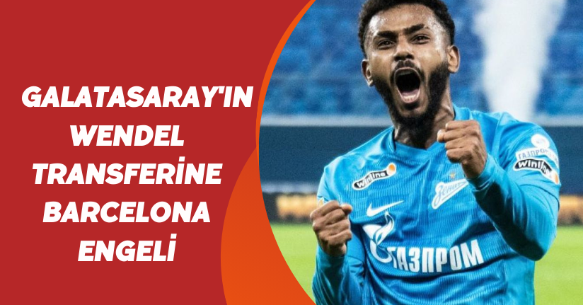 Galatasaray'ın Wendel transferine Barcelona engeli