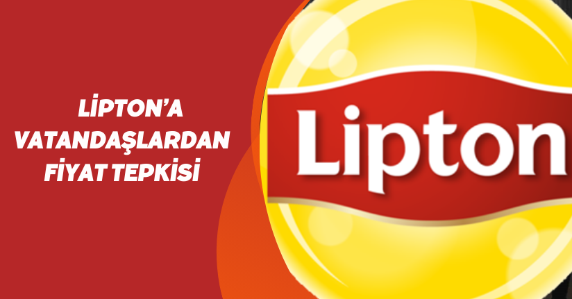 Lipton’a vatandaşlardan fiyat tepkisi
