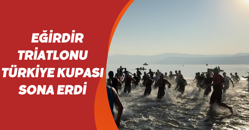 Eğirdir Triatlonu Türkiye Kupası sona erdi