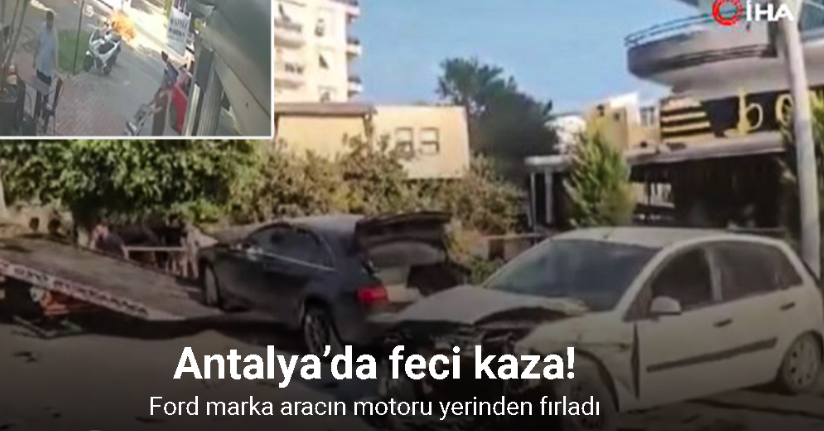 Antalya’da aracın motorunu yerinden fırlatan kaza: 3 yaralı