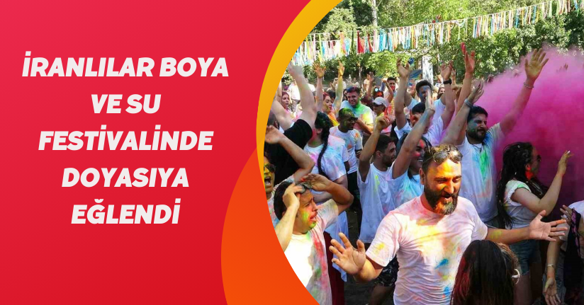 İranlılar boya ve su festivalinde doyasıya eğlendi