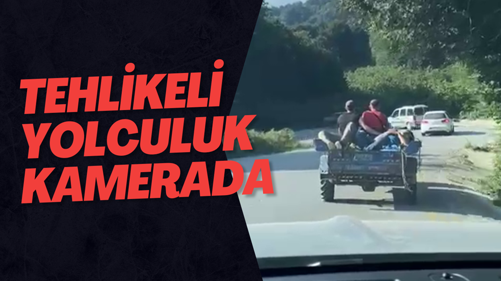 Tehlikeli Yolculuk Kamerada