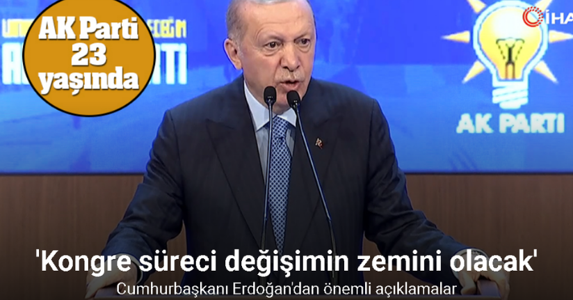 AK Parti 23 yaşında: Cumhurbaşkanı Erdoğan'dan önemli açıklamalar