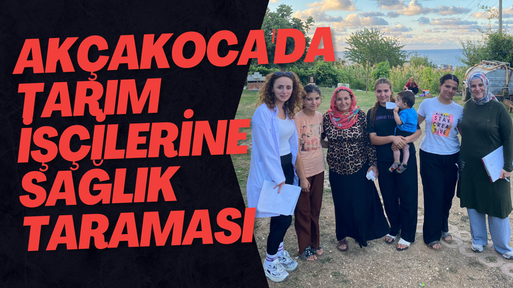 Akçakoca'da Tarım İşçilerine Sağlık Taraması