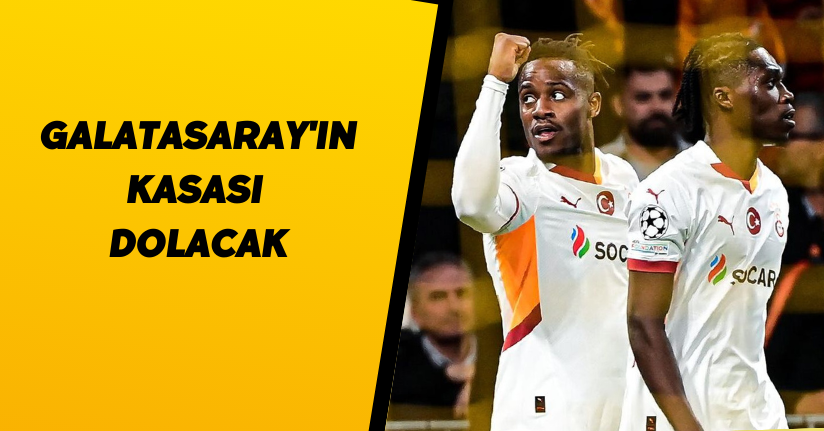 Galatasaray'ın kasası dolacak