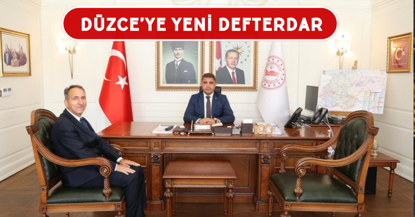 Düzce’ye yeni Defterdar