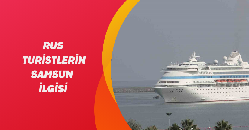 Rus turistlerin Samsun ilgisi