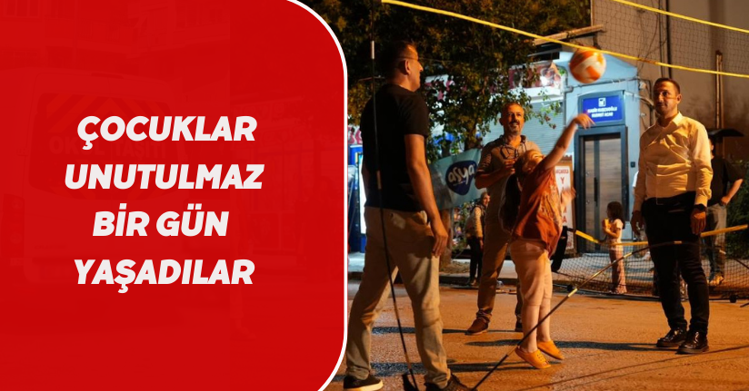 Çocuklar unutulmaz bir gün yaşadılar