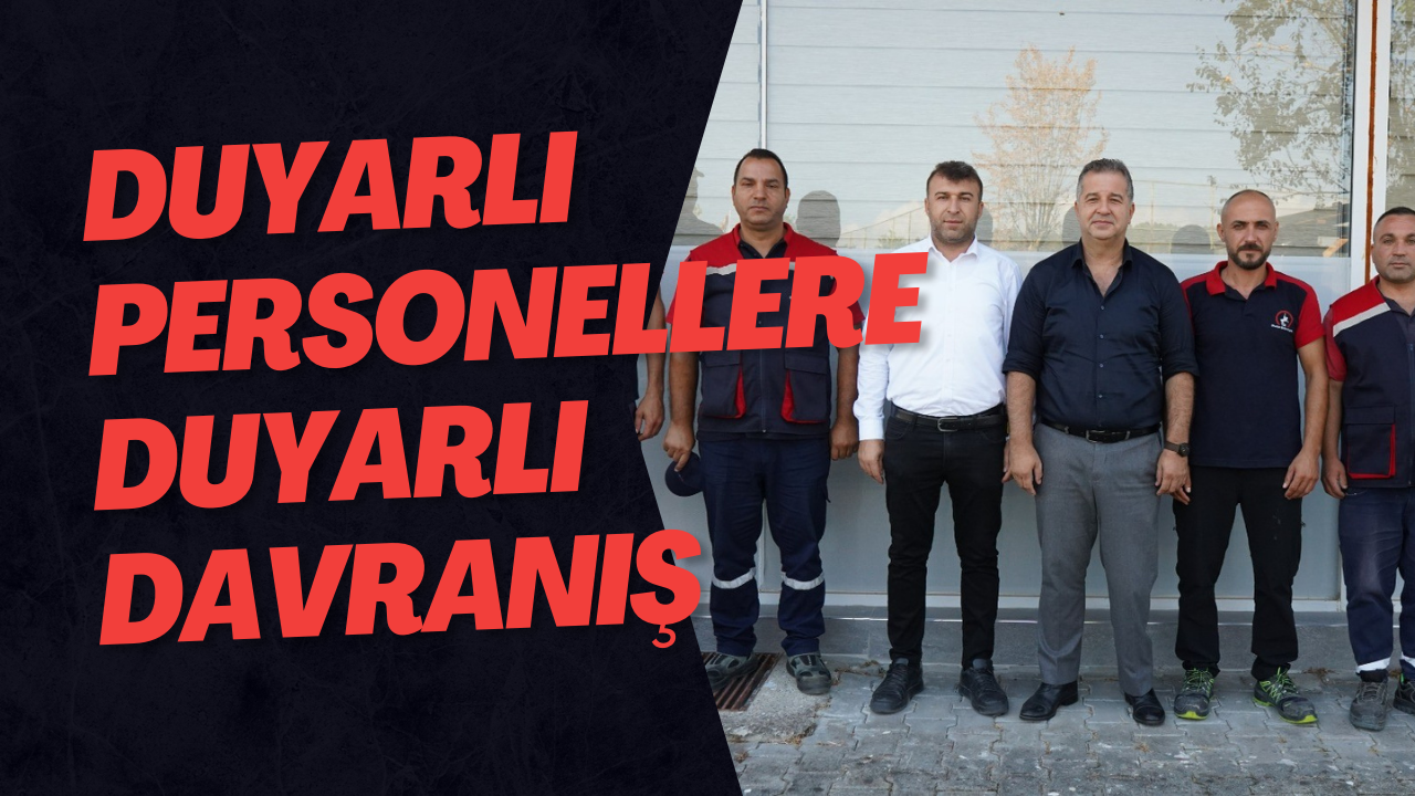 Duyarlı Personellere Duyarlı Davranış  