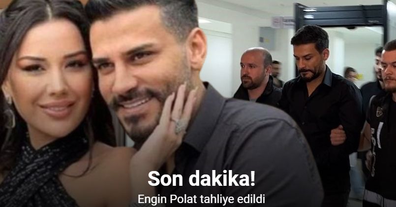 Engin Polat tahliye edildi