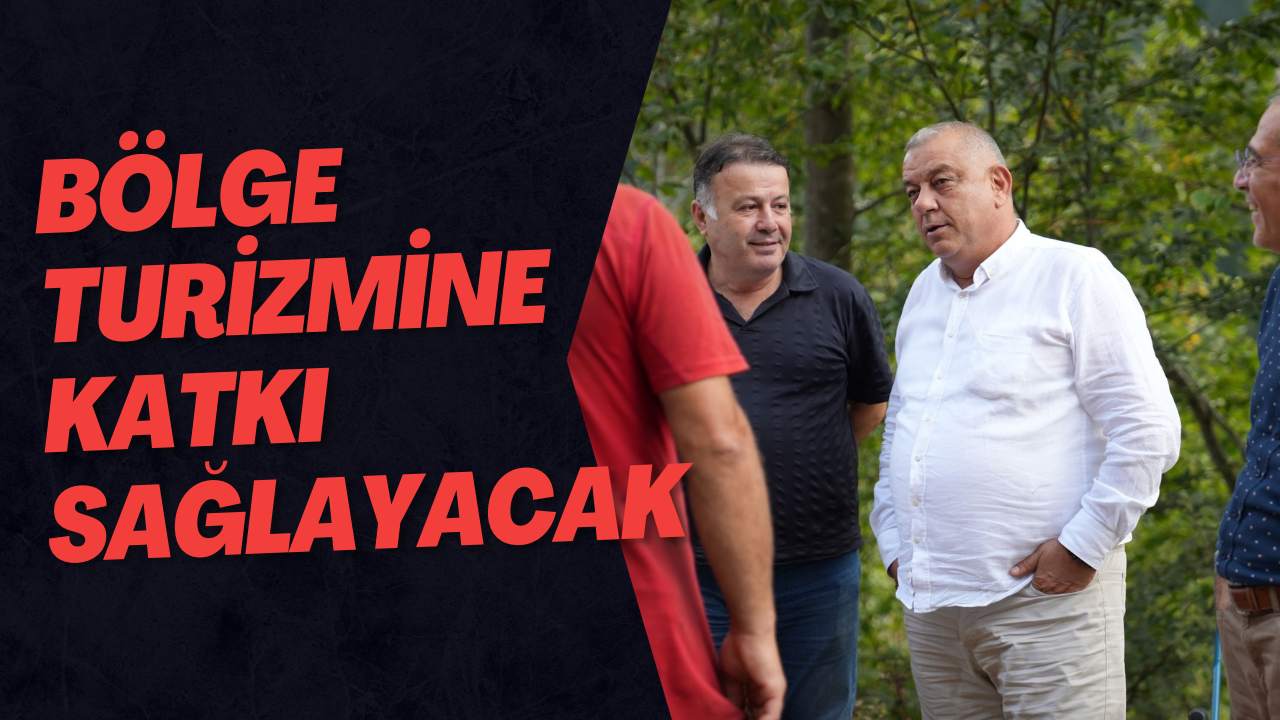 Bölge Turizmine Katkı Sağlayacak