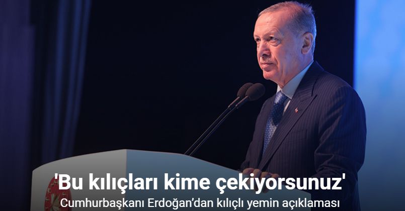 Cumhurbaşkanı Erdoğan: 