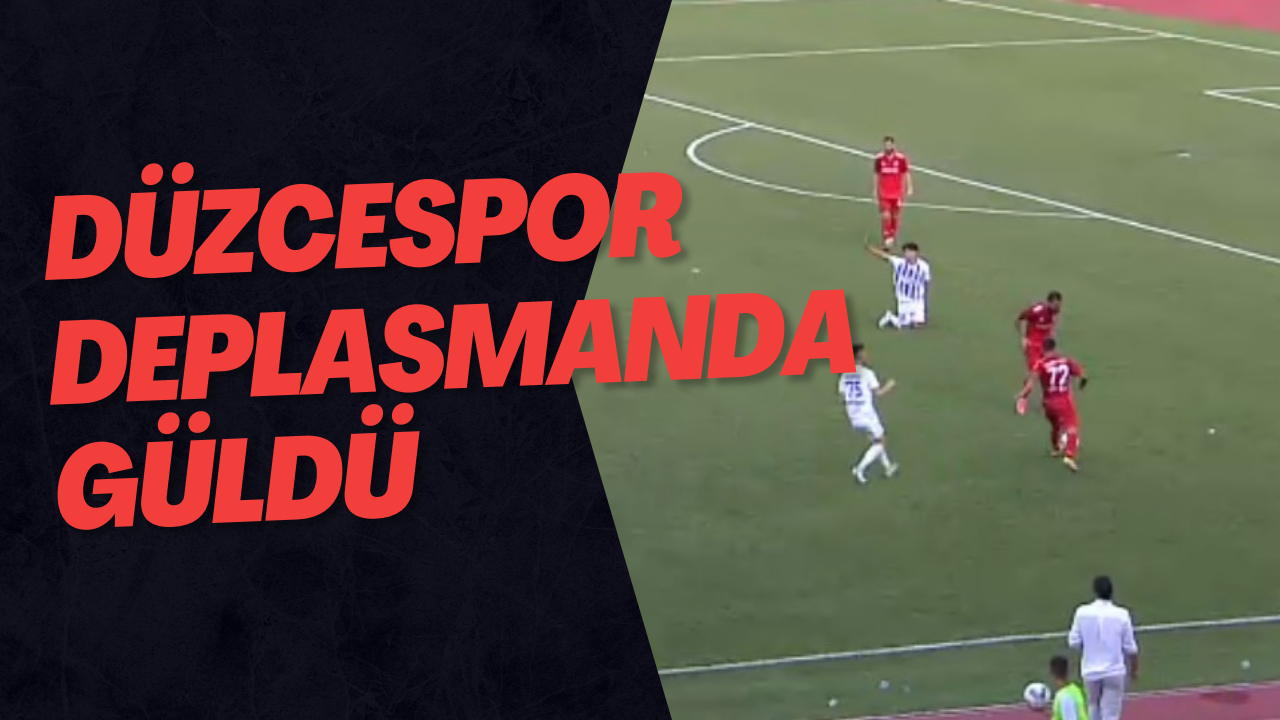 Düzcespor Deplasmanda Güldü