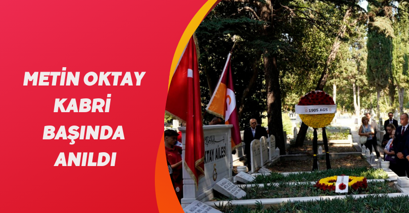 Metin Oktay kabri başında anıldı