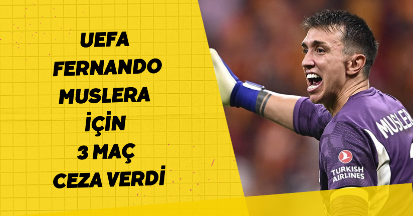 UEFA, Fernando Muslera için 3 maç ceza verdi