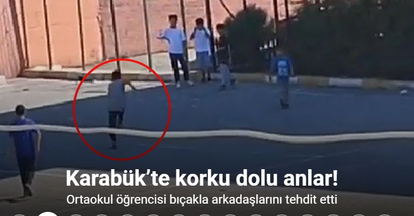 Karabük’te ortaokul öğrencisi bıçakla arkadaşlarını tehdit etti