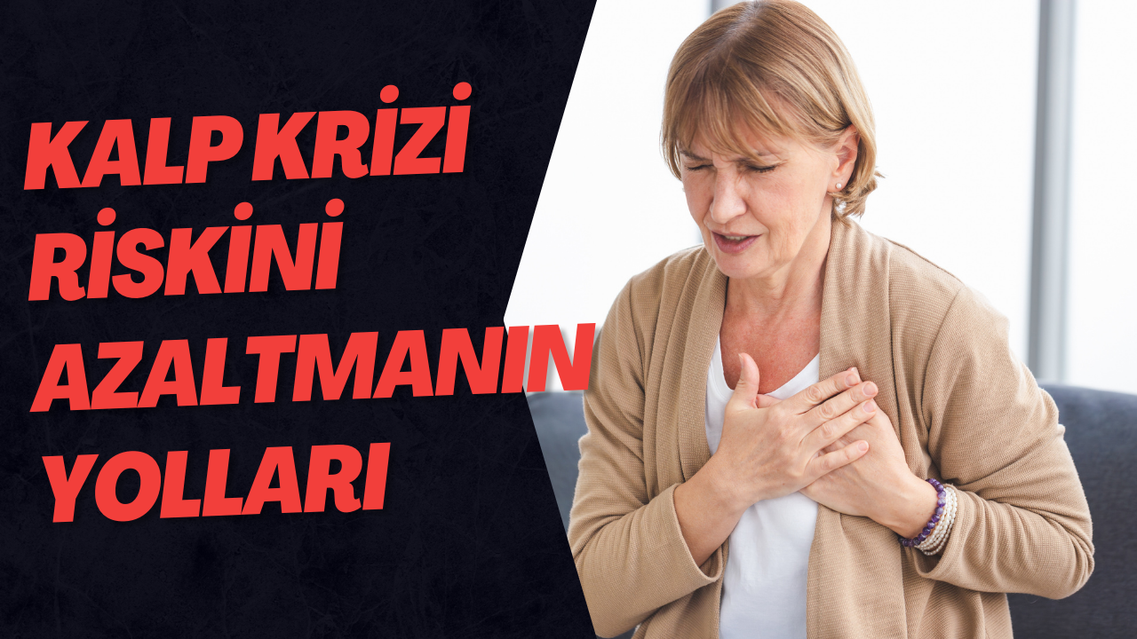 Kalp Krizi Riskini Azaltmanın Yolları