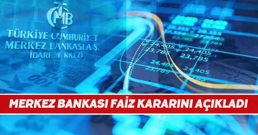 Merkez Bankası faiz kararını açıkladı