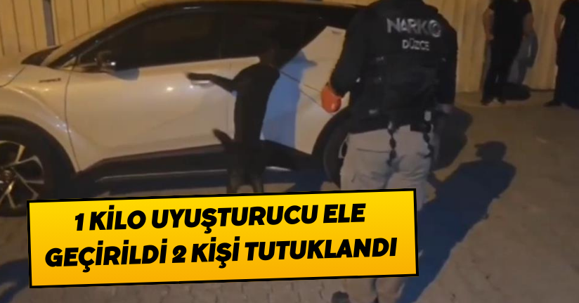 1 kilo uyuşturucu ele geçirildi 2 kişi tutuklandı