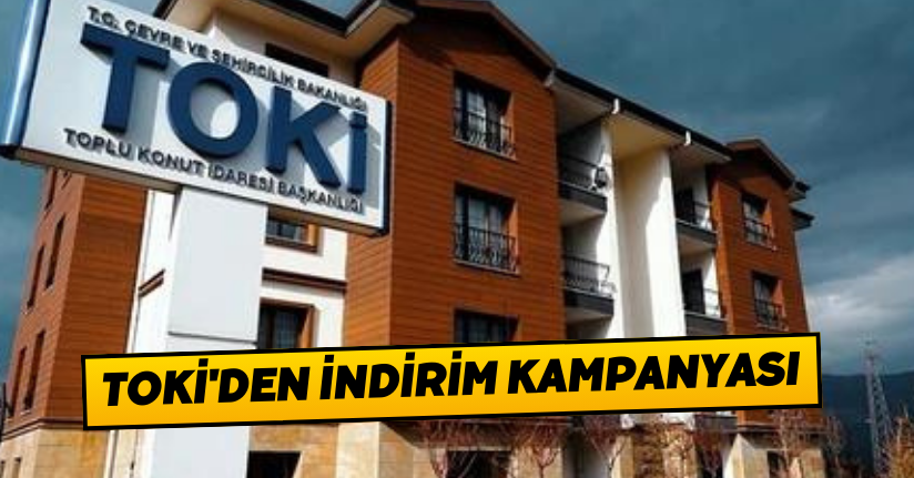 TOKİ'den indirim kampanyası