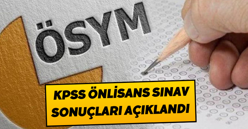 KPSS önlisans sınav sonuçları açıklandı