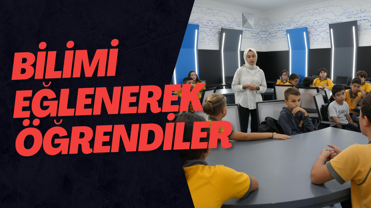 Bilimi Eğlenerek Öğrendiler