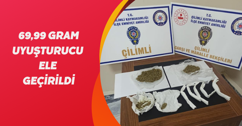 69,99 gram uyuşturucu ele geçirildi