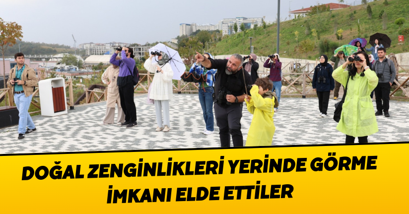 Doğal Zenginlikleri Yerinde Görme İmkanı Elde Ettiler