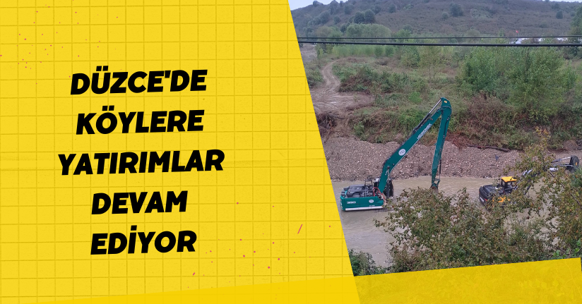 Düzce'de Köylere Yatırımlar Devam Ediyor