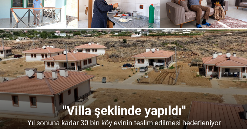 Yıl sonuna kadar 30 bin köy evinin teslim edilmesi hedefleniyor