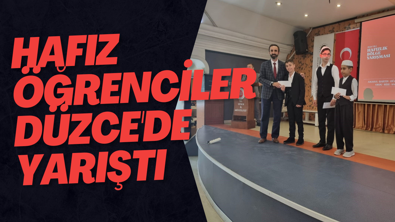 Hafız Öğrenciler Düzce'de Yarıştı