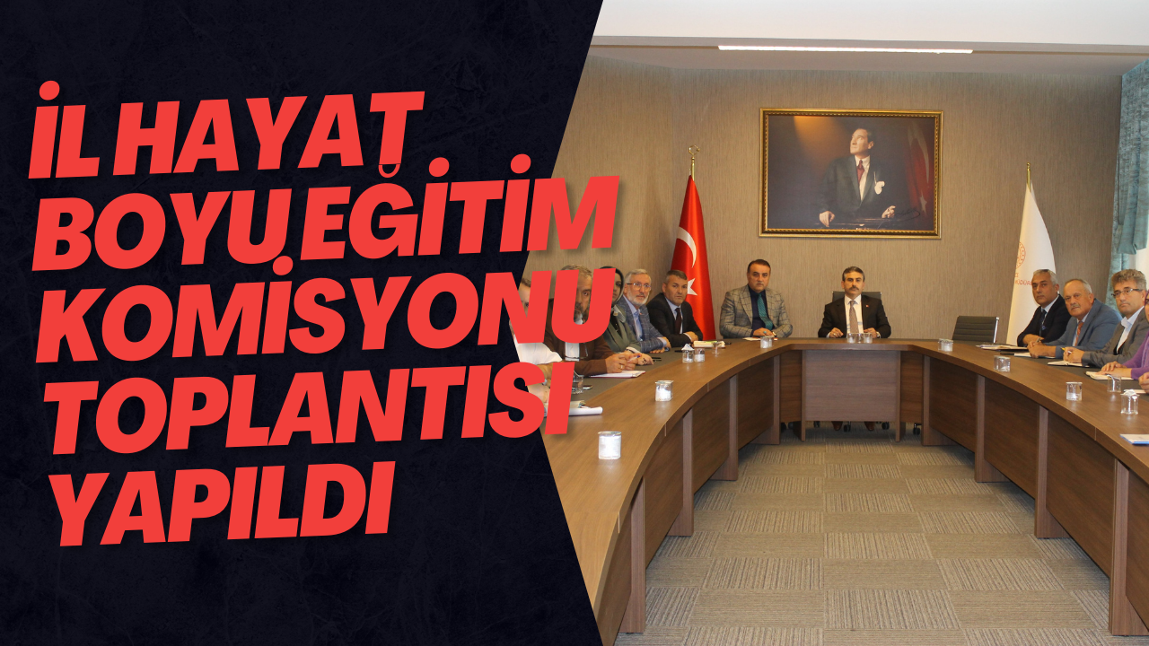 İl Hayat Boyu Eğitim Komisyonu Toplantısı Yapıldı