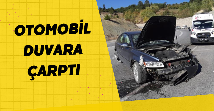 Otomobil duvara çarptı: 1 yaralı