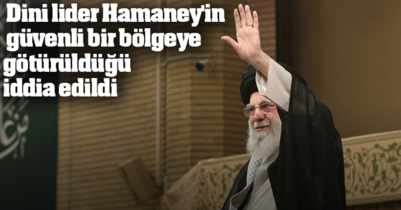 İran dini lideri Hamaney'in güvenli bir bölgeye götürüldüğü iddia edildi