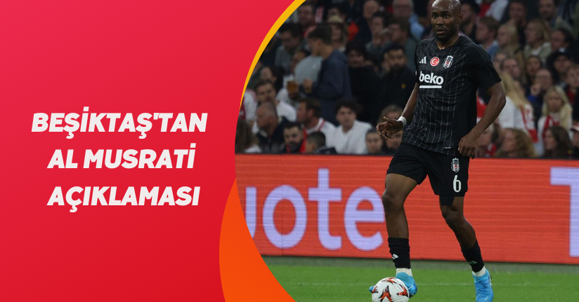 Beşiktaş'tan Al Musrati açıklaması