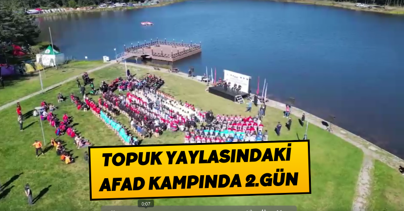 Topuk Yaylasındaki AFAD Kampında 2.Gün