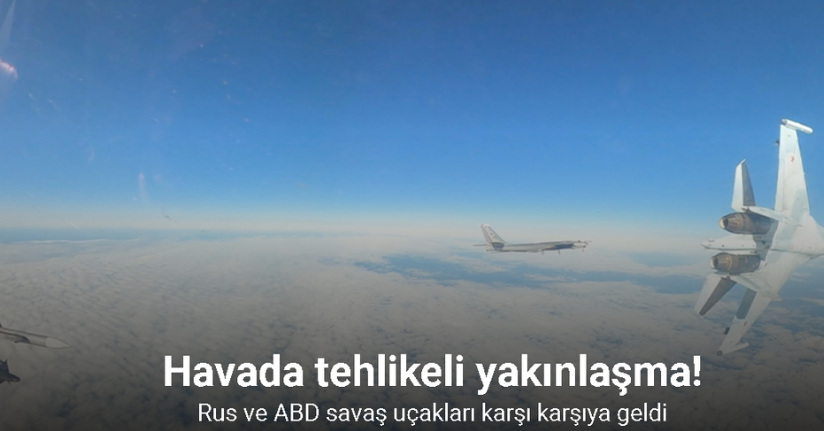 Rus ve ABD savaş uçakları arasında havada tehlikeli yakınlaşma