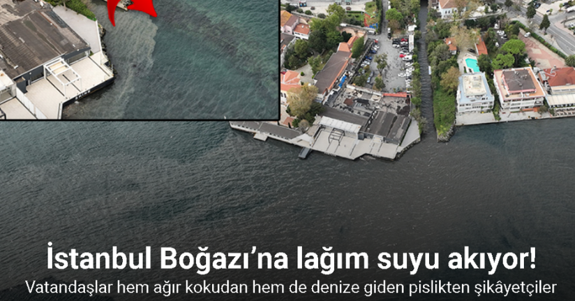 İstanbul Boğazı’na lağım suyu akıyor