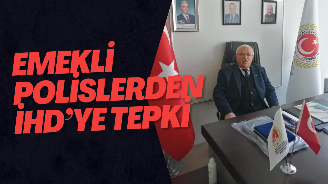 Polis Emeklilerinden İHD’ye Tepki