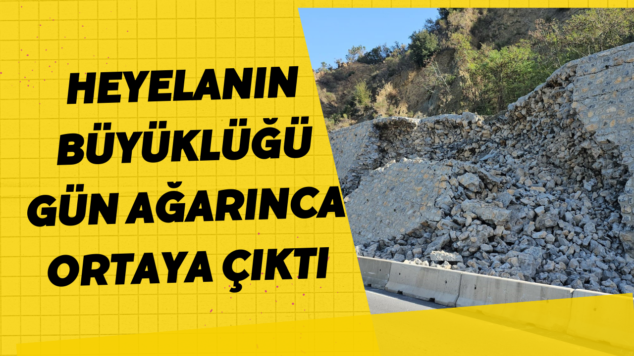 Heyelanın Büyüklüğü Gün Ağarınca Ortaya Çıktı