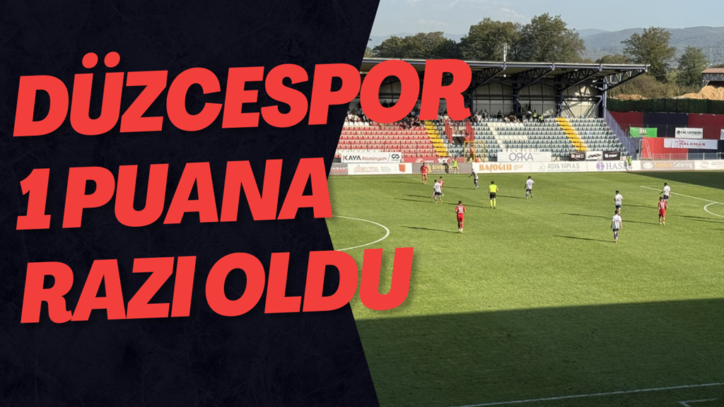 Düzcespor 1 Puana Razı Oldu