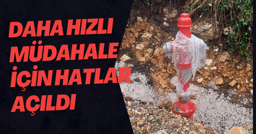 Daha Hızlı Müdahale İçin Hatlar Açıldı