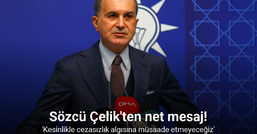 AK Parti Sözcüsü Çelik: 