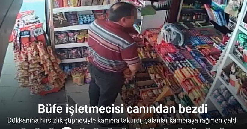 Dükkanına hırsızlık şüphesiyle kamera taktırdı, çalanlar kameraya rağmen çaldı