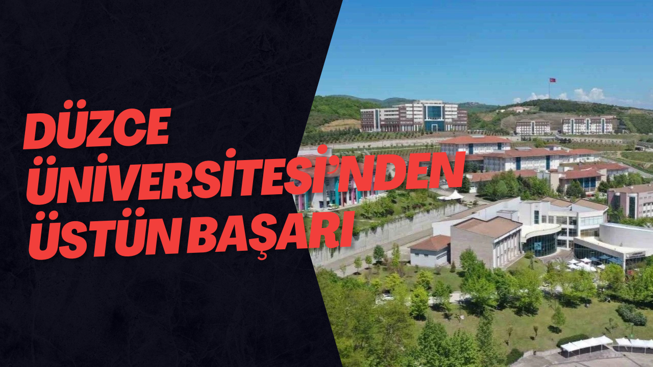 Düzce Üniversitesi’nden Üstün Başarı