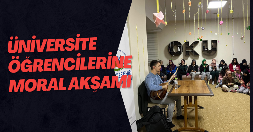 Üniversite Öğrencilerine Moral Akşamı