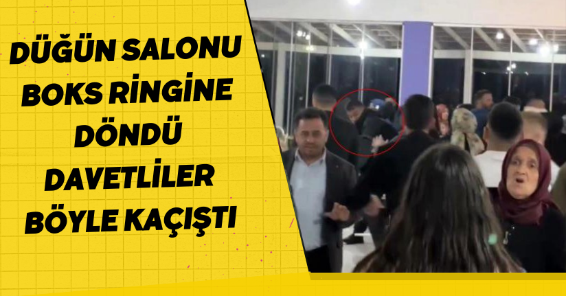 Düğün salonu boks ringine döndü: Davetliler böyle kaçıştı