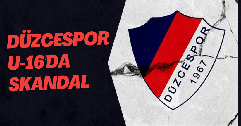 Düzcespor U-16'da Skandal