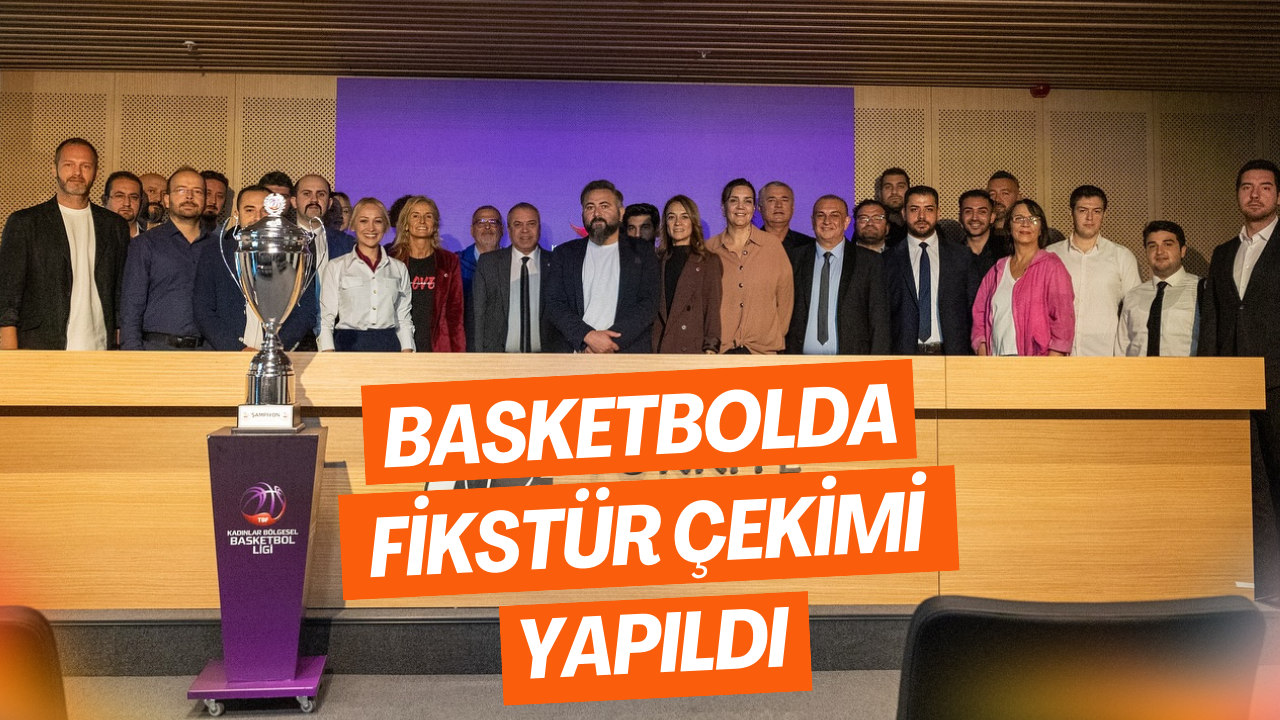 Basketbolda Fikstür Çekimi Yapıldı