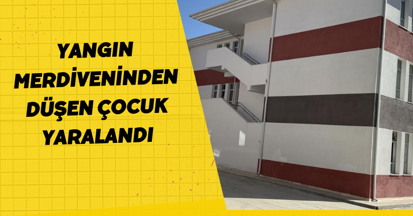 Yangın merdiveninden düşen çocuk yaralandı: Ameliyata alındı